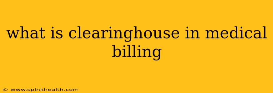 what is clearinghouse in medical billing