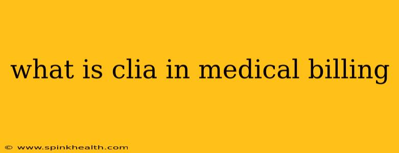 what is clia in medical billing