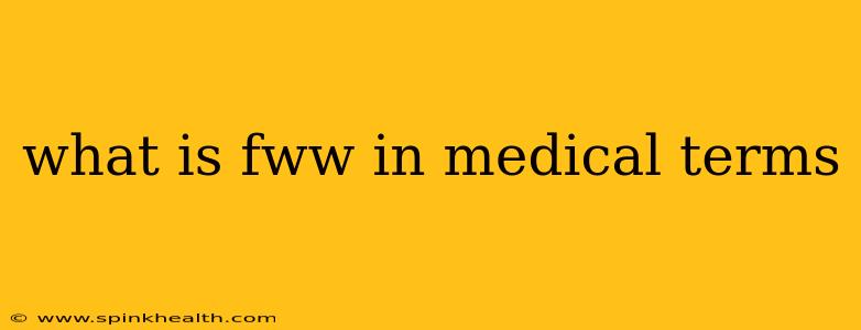 what is fww in medical terms