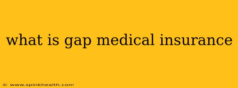 what is gap medical insurance