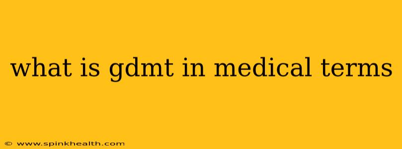 what is gdmt in medical terms