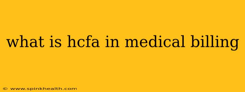 what is hcfa in medical billing