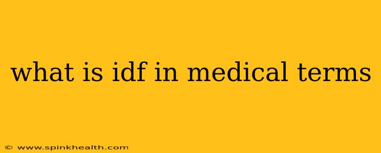 what is idf in medical terms