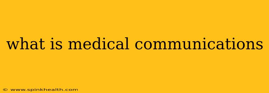 what is medical communications