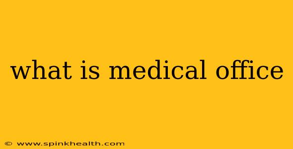 what is medical office