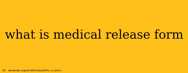 what is medical release form