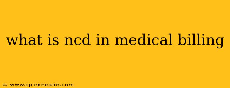 what is ncd in medical billing