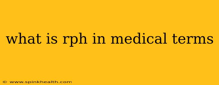 what is rph in medical terms