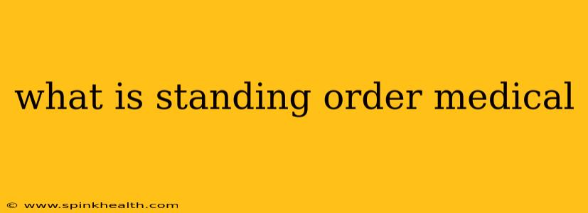 what is standing order medical