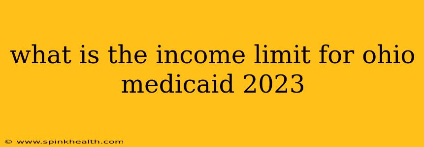 what is the income limit for ohio medicaid 2023