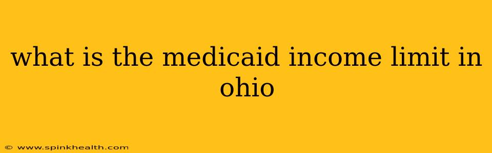 what is the medicaid income limit in ohio