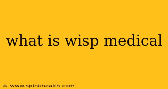 what is wisp medical