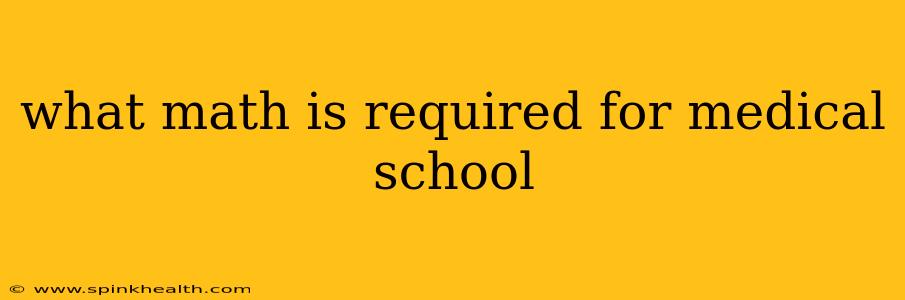 what math is required for medical school