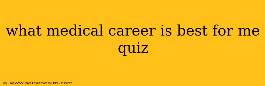 what medical career is best for me quiz