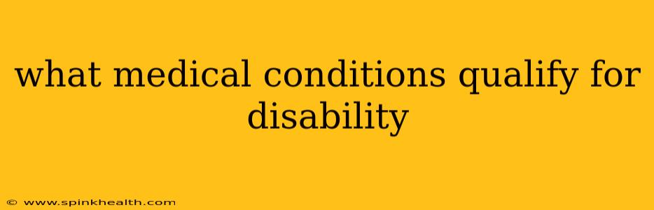 what medical conditions qualify for disability