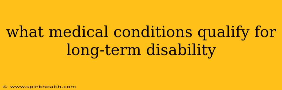 what medical conditions qualify for long-term disability