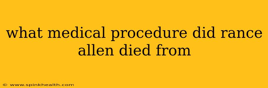 what medical procedure did rance allen died from