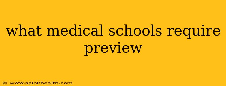 what medical schools require preview