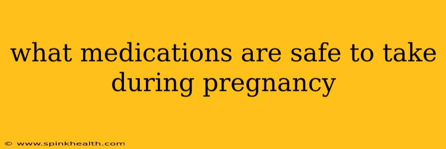 what medications are safe to take during pregnancy
