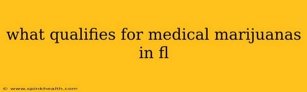what qualifies for medical marijuanas in fl