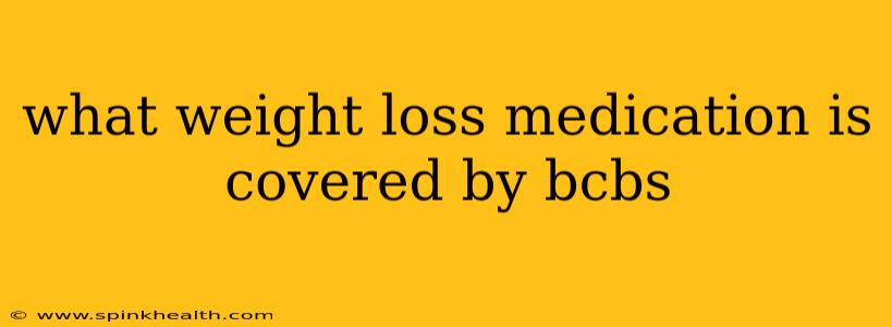 what weight loss medication is covered by bcbs