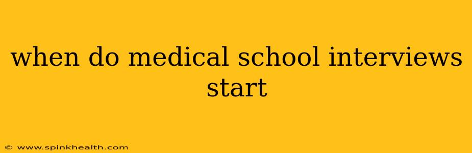 when do medical school interviews start