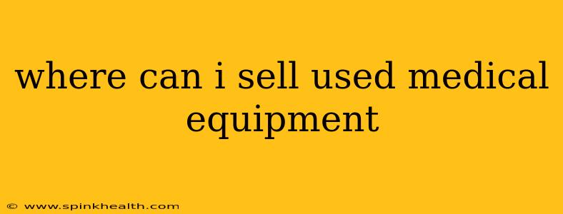 where can i sell used medical equipment