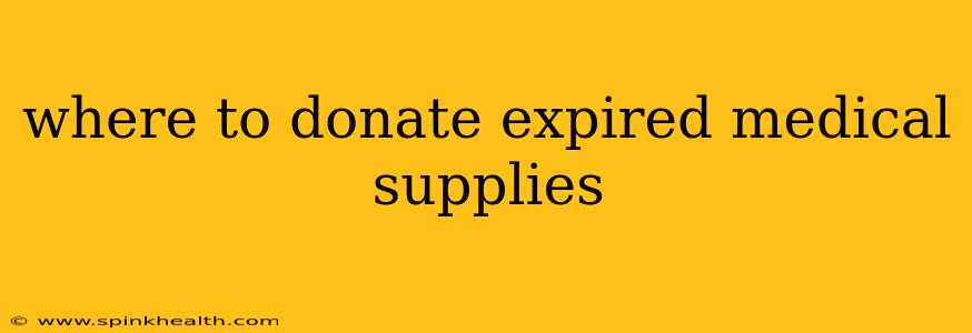 where to donate expired medical supplies