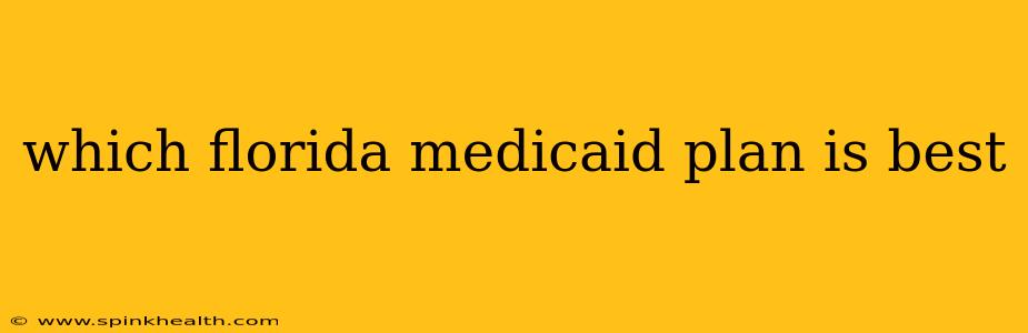 which florida medicaid plan is best