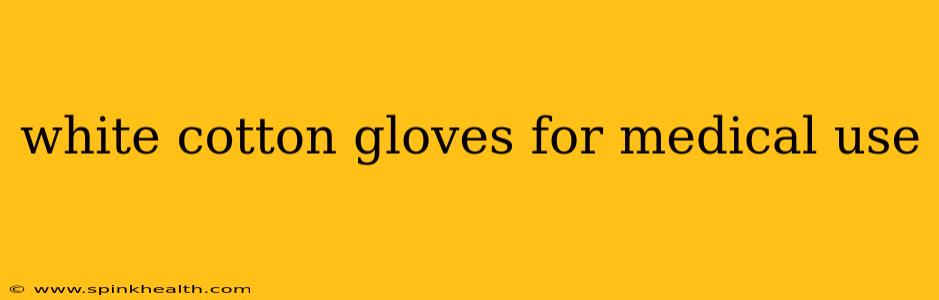 white cotton gloves for medical use