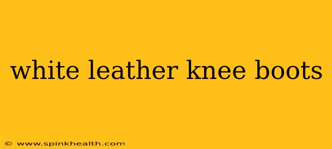 white leather knee boots