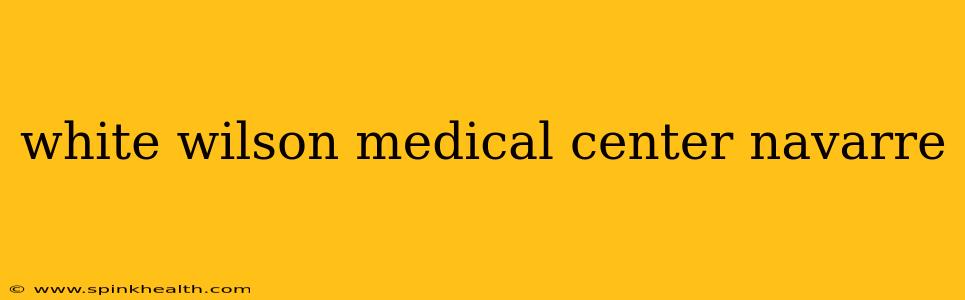 white wilson medical center navarre