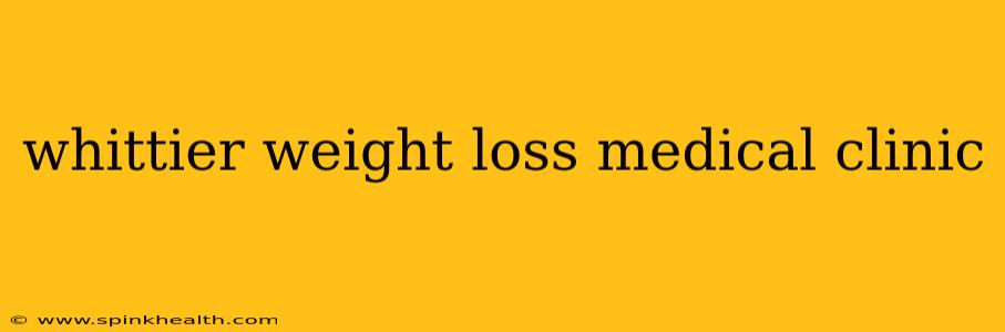whittier weight loss medical clinic