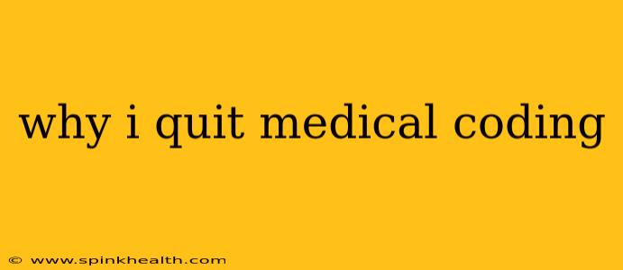 why i quit medical coding