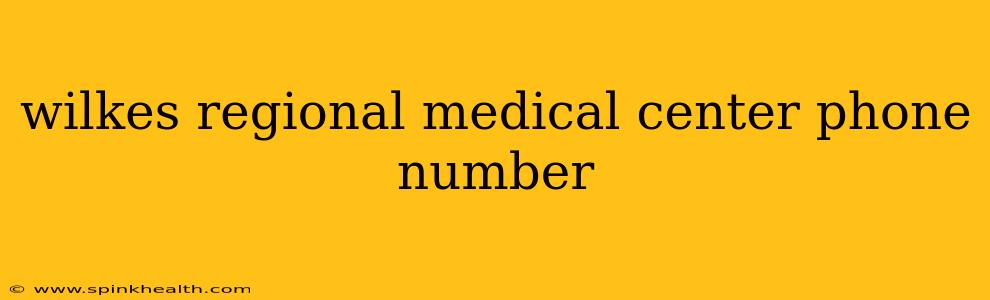 wilkes regional medical center phone number
