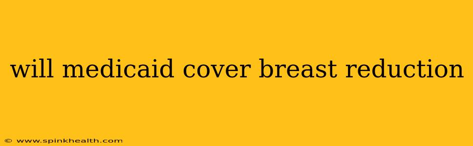 will medicaid cover breast reduction