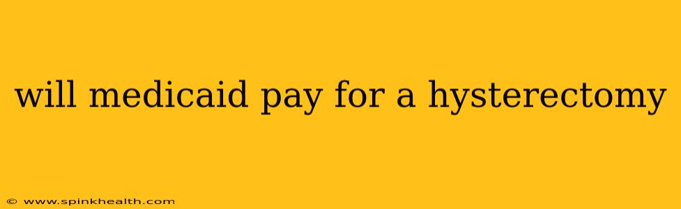 will medicaid pay for a hysterectomy