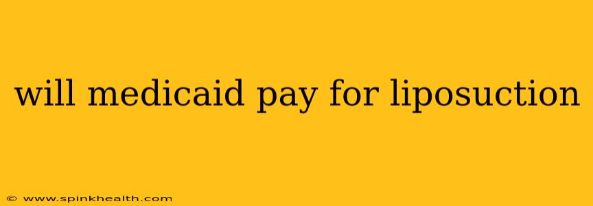 will medicaid pay for liposuction
