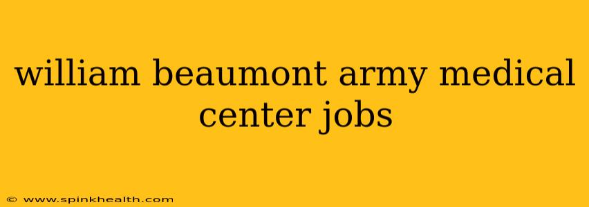 william beaumont army medical center jobs