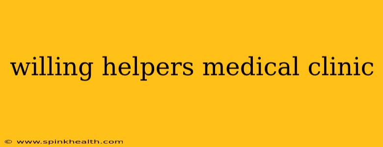 willing helpers medical clinic