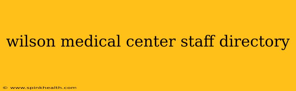 wilson medical center staff directory