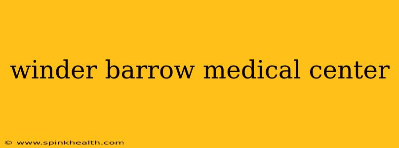 winder barrow medical center
