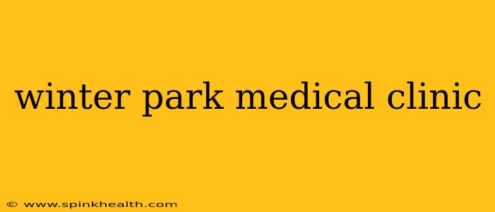 winter park medical clinic
