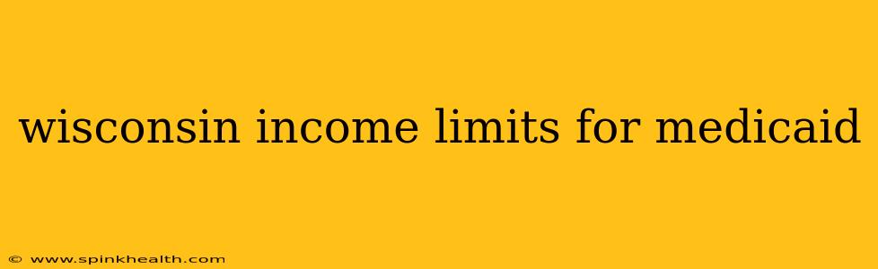 wisconsin income limits for medicaid