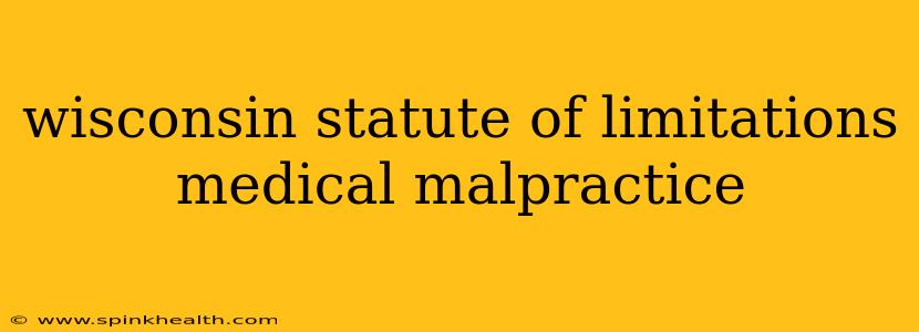 wisconsin statute of limitations medical malpractice