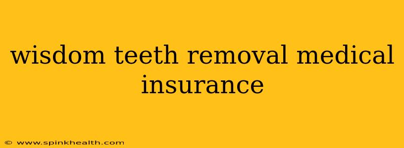 wisdom teeth removal medical insurance
