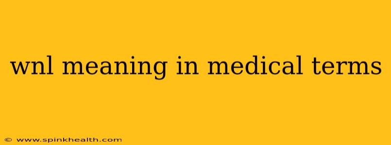 wnl meaning in medical terms