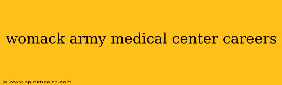 womack army medical center careers