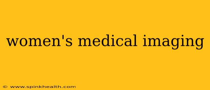 women's medical imaging