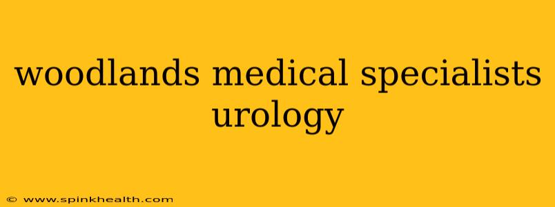 woodlands medical specialists urology